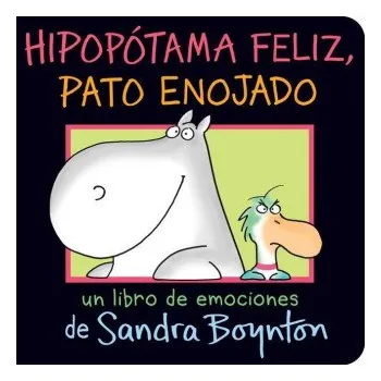 První čtění Hipopotama feliz, pato enojado (Happy Hippo, Angry Duck) (Sandra Boynton)(Leporelo)