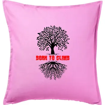 Polštář Born to climb - Polštář 50x50 - 50x50 - Pouze potah ( Růžová )