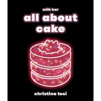 Cizojazyčná kniha All About Cake (Christina Tosi)(Pevná)