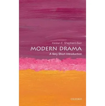 Cizojazyčná kniha Modern Drama: A Very Short Introduction (Kirsten Shepherd-Barr)(Brožovaná)