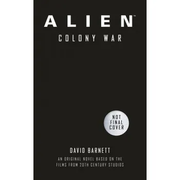 Beletrie pro dospělé Alien: Colony War - David Barnett Titan Books