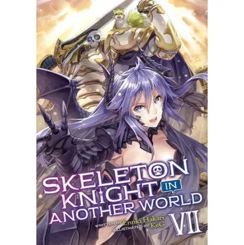 Skeleton Knight in Another World (Light Novel) Vol. 7 (Keg)(Brožovaná)