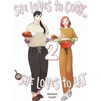 Cizojazyčná kniha She Loves to Cook, and She Loves to Eat, Vol. 2 (Sakaomi Yuzaki)(Brožovaná)