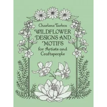 Cizojazyčná kniha Wildflower Designs and Motifs for Artists and Craftspeople (Charlene Tarbox)(Brožovaná)