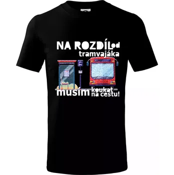 Chlapecké tričko Na rozdíl od tramvajáka musím koukat na cestu - Tričko dětské bavlněné - 98 cm / 2 roky ( Černá )