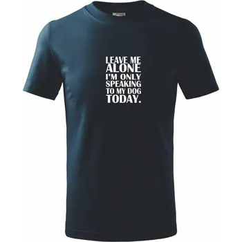 Chlapecké tričko Leave me alone - Tričko dětské bavlněné - 98 cm / 2 roky ( Námořní modrá (velmi tmavá - téměř černá) )