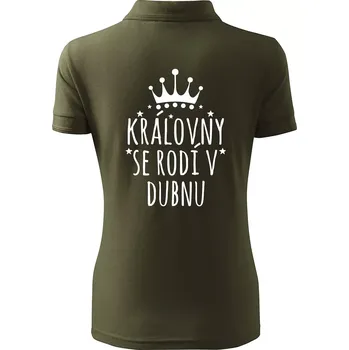 Královny se rodí v dubnu - Polokošile dámská Pique Polo - XS ( Military )
