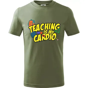Teaching is my cardio - Tričko dětské bavlněné - 158 cm/12 let ( Khaki )