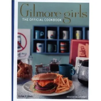 Gilmore Girls Cookbook (Elena Craig,Kristen Mulrooney)(Pevná)