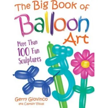Cizojazyčná kniha Big Book of Balloon Art (Gerry Giovinco)(Brožovaná)