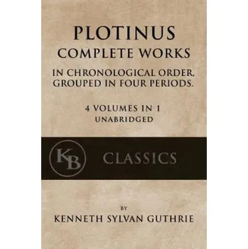 Cizí jazyk Plotinus: Complete Works: In Chronological Order, Grouped in Four Periods. [single volume, unabridged] (Kenneth Sylvan Guthrie)(Brožovaná)