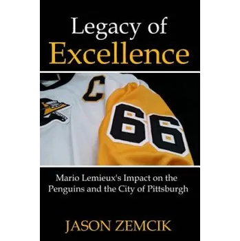 Kniha Legacy Of Excellence: Mario Lemieux's Impact on the Penguins and the City of Pittsburgh (Jason Zemcik)(Brožovaná)