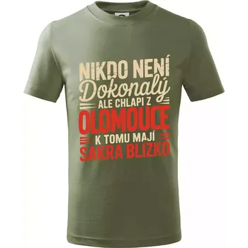 Nikdo není dokonalý ale chlapi z Olomouce k tomu mají sakra blízko - Tričko dětské bavlněné - 98 cm / 2 roky ( Khaki )