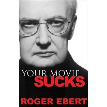 Kniha Your Movie Sucks (Roger Ebert)(Brožovaná)