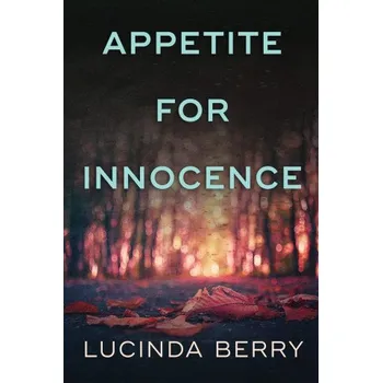 Appetite for Innocence (Lucinda Berry)(Brožovaná)