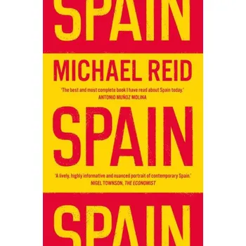 Cizojazyčná kniha Spain – The Trials and Triumphs of a Modern European Country (Michael Reid)(Brožovaná)