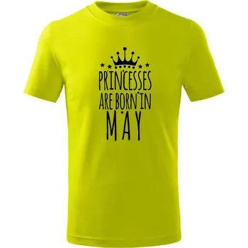 Princesses are born in may - Tričko dětské bavlněné - 98 cm / 2 roky ( Limetková )