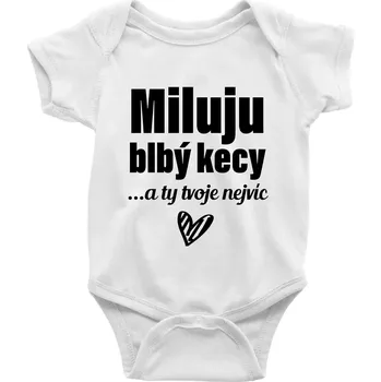 Kojenecké oblečení Miluju blbý kecy - Body kojenecké s krátkým rukávem - Krátký r. do 3 měs ( Bílá )