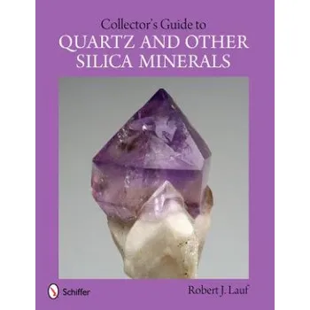 Cizojazyčná kniha Collector's Guide to Quartz and Other Silica Minerals (Robert J Lauf)(Brožovaná)