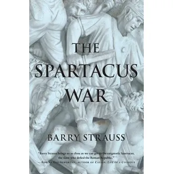 Populárně naučná literatura pro dospělé The Spartacus War (Barry Strauss)(Brožovaná)