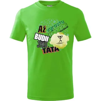 Až vyrostu budu jako táta - vzpěrač - Tričko dětské bavlněné - 98 cm / 2 roky ( Apple Green )