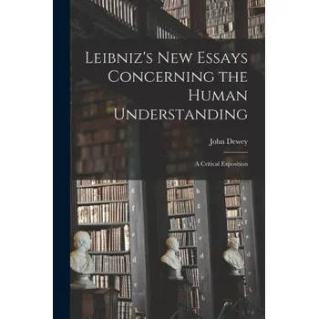 Leibniz's new Essays Concerning the Human Understanding: A Critical Exposition (Brožovaná)