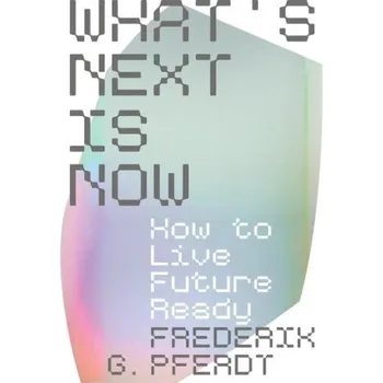 Cizojazyčná kniha What's Next Is Now (Pevná)