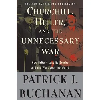Cizojazyčná kniha Churchill, Hitler, and "The Unnecessary War" (Patrick J Buchanan)(Brožovaná)