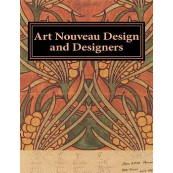 Populárně naučná literatura pro dospělé Art Nouveau Design and Designers (Johnson Figley)(Brožovaná)