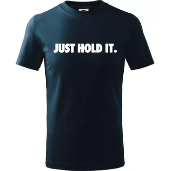 Chlapecké tričko Just hold it - Tričko dětské bavlněné - 98 cm / 2 roky ( Námořní modrá (velmi tmavá - téměř černá) )