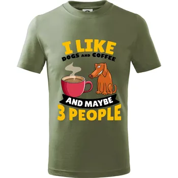 Dětská móda I like dogs and coffee and maybe 3 people - Tričko dětské bavlněné - 134 cm/8 let ( Khaki )