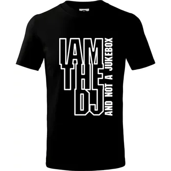 Chlapecké tričko Iam the dj and not a jukebox na výšku - Tričko dětské bavlněné - 98 cm / 2 roky ( Černá )