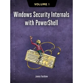 Technika Windows Security Internals with Powershell (Brožovaná)