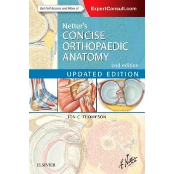 Netter's Concise Orthopaedic Anatomy, Updated Edition (Jon C. Thompson)(Brožovaná)