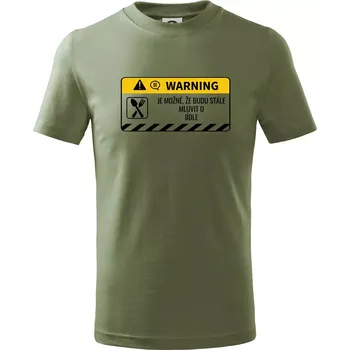 Warning mluvení - Jídlo - Tričko dětské bavlněné - 146 cm/10 let ( Khaki )