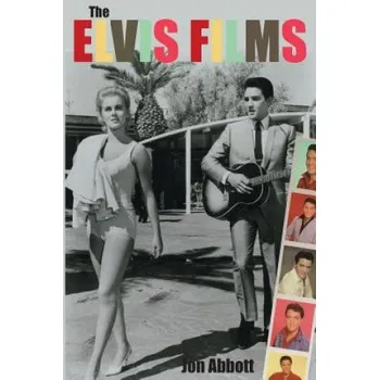 Kniha The Elvis Films (Jon Abbott)(Brožovaná)