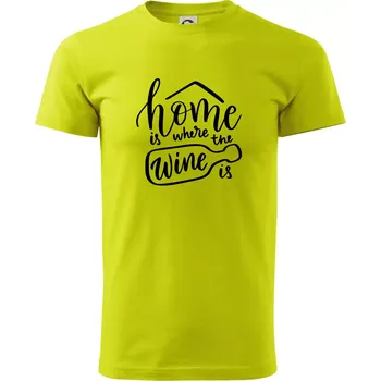 Home is where wine is - Klasické pánské triko vyšší gramáže - 3XL ( Limetková )
