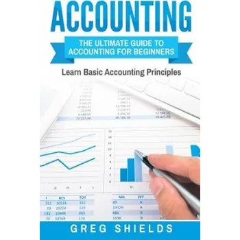 Kniha Accounting: The Ultimate Guide to Accounting for Beginners (Greg Shields)(Brožovaná)