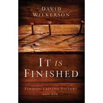 It Is Finished - Finding Lasting Victory Over Sin (David Wilkerson)(Brožovaná)