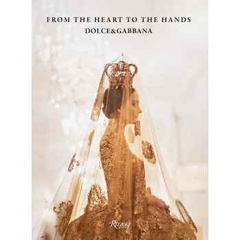 Umění Dolce&gabbana: From the Heart to the Hands (MULLER FLORENCE)(Brožovaná)
