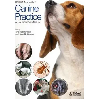 BSAVA Manual of Canine Practice - A Foundation Manual (Tim Hutchinson,Kenneth R. Robinson)(Brožovaná)