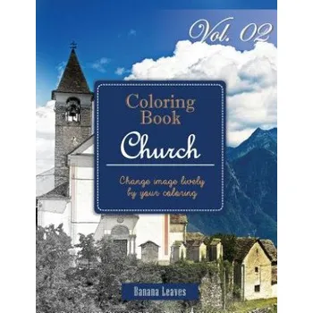 Cizojazyčná kniha Christian Church: Gray Scale Photo Adult Coloring Book, Mind Relaxation Stress Relief Coloring Book Vol2: Series of coloring book for ad (Banana Leaves)(Brožovaná)