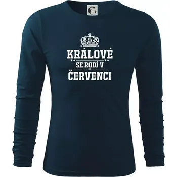 Pánské oblečení Králové se rodí v červenci - Triko s dlouhým rukávem FIT-T long sleeve - M ( Námořní modrá (velmi tmavá - téměř černá) )