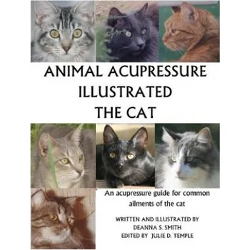 Animal Acupressure Illustrated The Cat (Julie D Temple,Deanna S Smith)(Brožovaná)