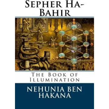 Sepher Ha-Bahir: The Book of Illumination (Rabb Nehunia Ben Hakana,Aryeh Kaplan)(Brožovaná)