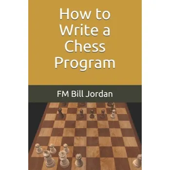 Cizojazyčná kniha How to Write a Chess Program (Fm Bill Jordan)(Brožovaná)