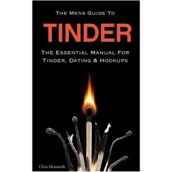Cizojazyčná kniha The Mens Guide To Tinder: The Essential Manual For Tinder, Dating & Hookups (Chris Hemswith)(Brožovaná)