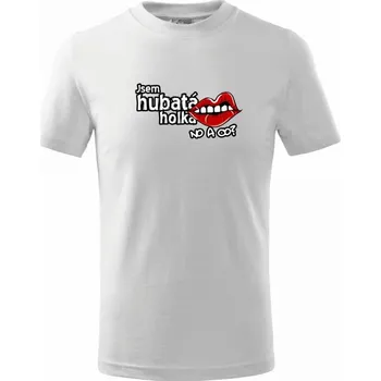 Jsem hubatá holka - Tričko dětské bavlněné - 98 cm / 2 roky ( Bílá )