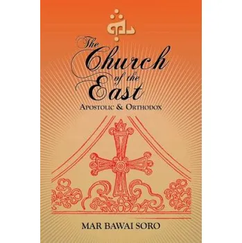Učebnice The Church of the East: Apostolic & Orthodox (Mar Bawai Soro)(Brožovaná)