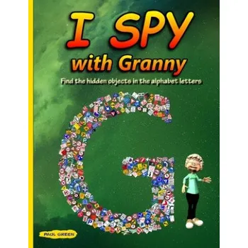 Cizojazyčná kniha I Spy with Granny: Find the Hidden Objects in the Alphabet Letters (Paul Green)(Brožovaná)
